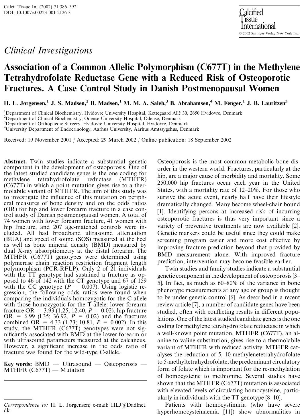Association of a Common Allelic Polymorphism (C677T) in the Methylene Tetrahydrofolate Reductase Gene with a Reduced Risk of Osteoporotic Fractures. A Case Control Study in Danish Postmenopausal Women by Jorgensen H.L. et al