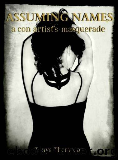 Assuming Names: A Con Artist's Masquerade by Tanya Thompson