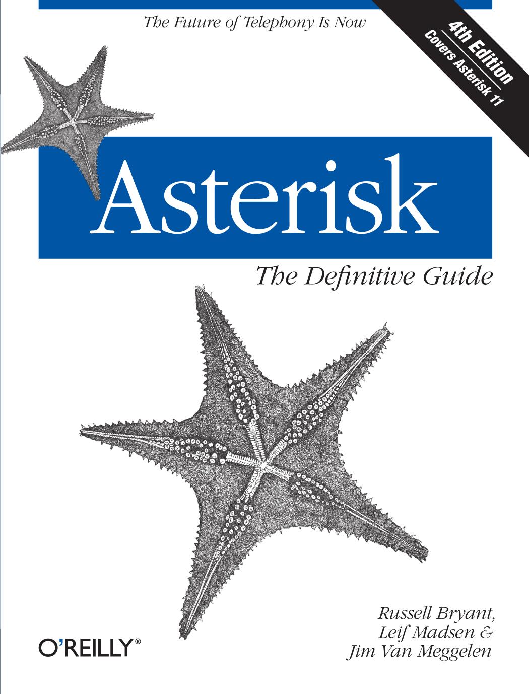 Asteriskâ¢: The Definitive Guide by Russell Bryant Leif Madsen and Jim Van Meggelen
