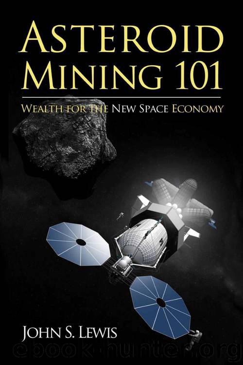 Asteroid Mining 101: Wealth for the New Space Economy by John Lewis