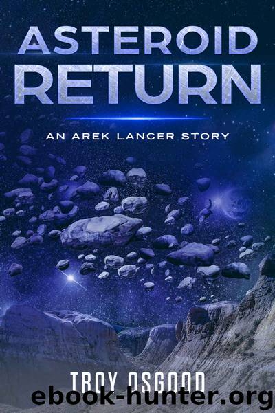 Asteroid Return: An Arek Lancer Novella by Troy Osgood
