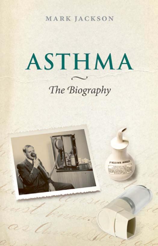 Asthma: The Biography (Biographies of Diseases) by Mark Jackson