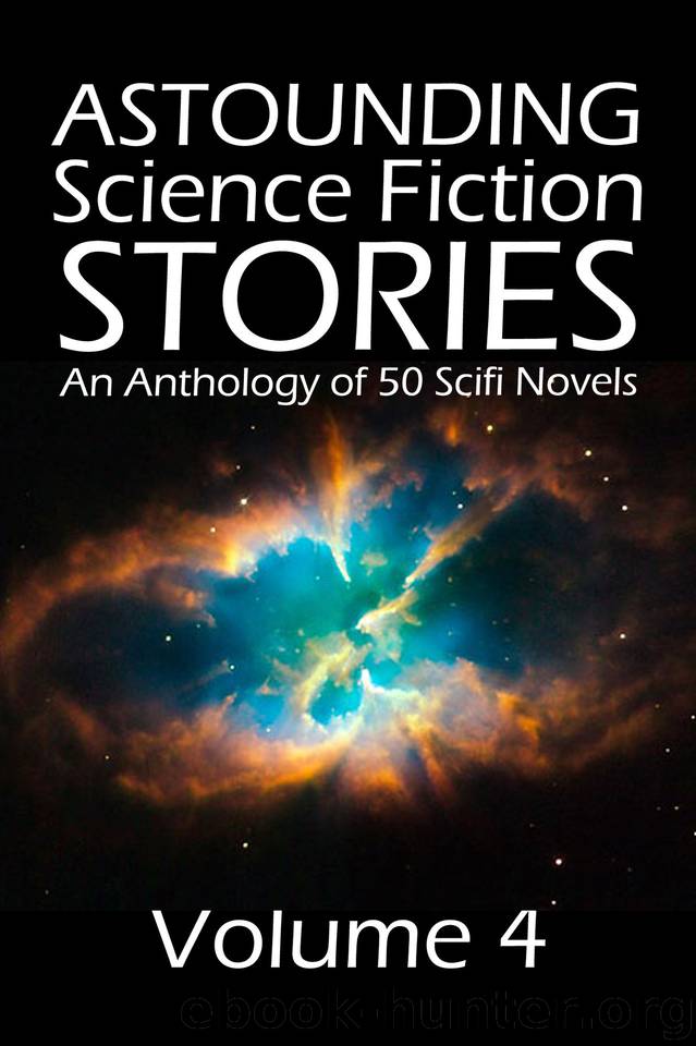 Astounding Science Fiction Stories: An Anthology of 50 Scifi Novels Volume 4 (Halcyon Classics) by Various