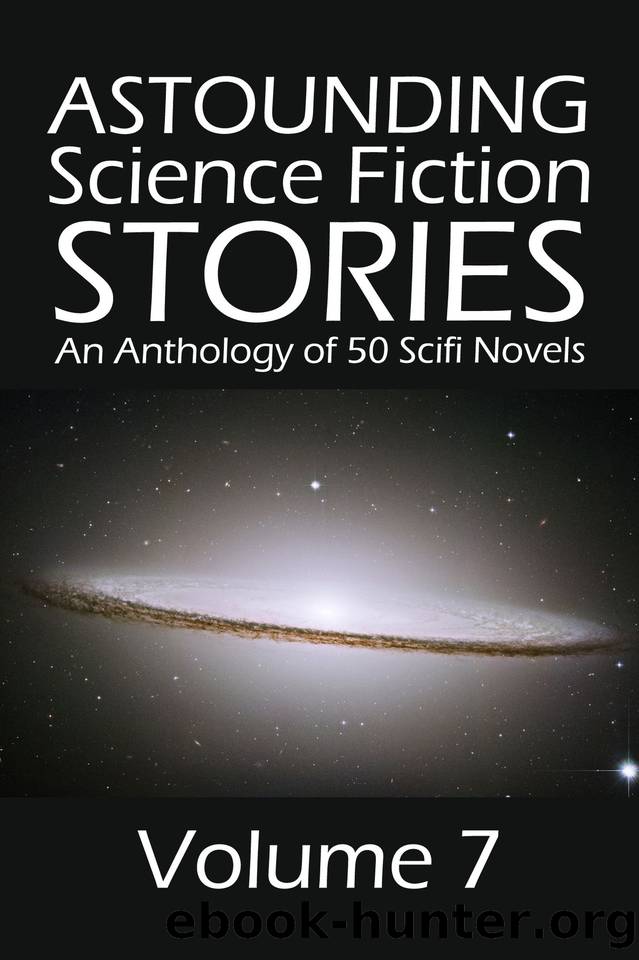 Astounding Science Fiction Stories: An Anthology of 50 Scifi Novels Volume 7 (Halcyon Classics) by Various
