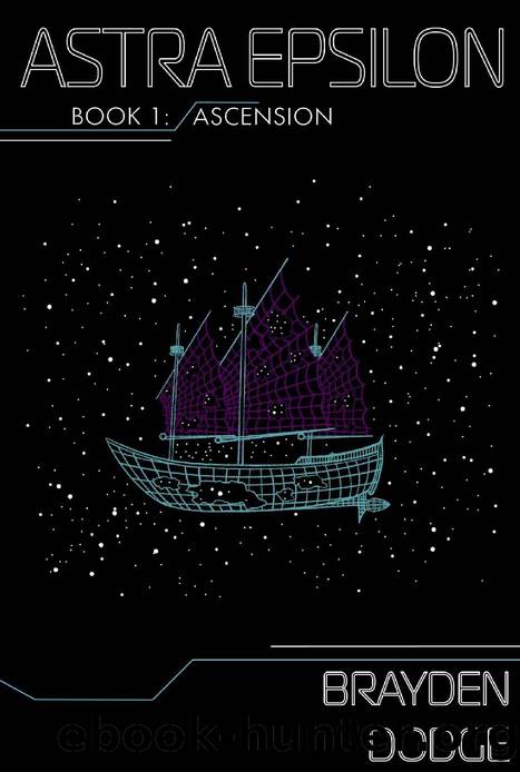 Astra Epsilon, Book 1: Ascension (A Space LitRPG) by Brayden Dodge