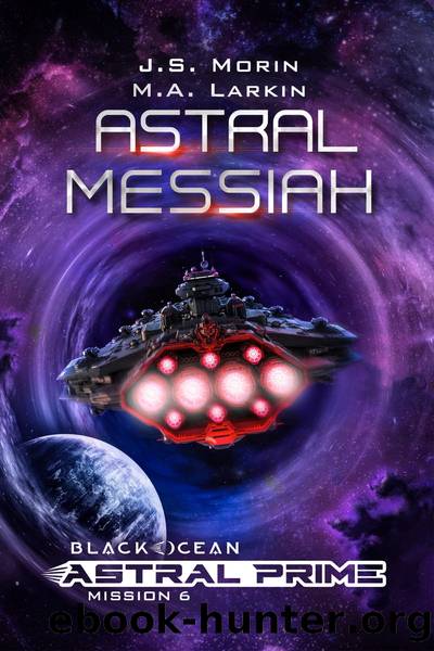 Astral Messiah by J.S. Morin & M.A. Larkin