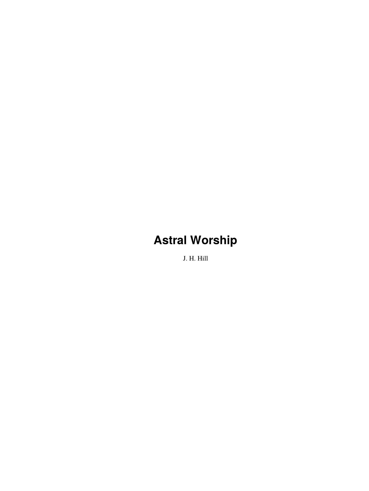 Astral Worship by J. H. Hill