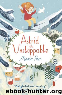 Astrid the Unstoppable by Maria Parr