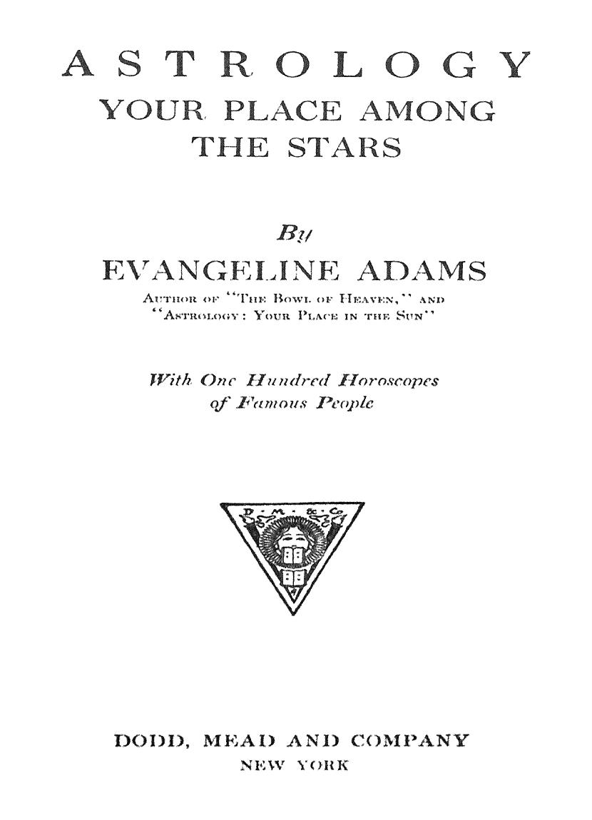 Astrology Your Place Among The Stars by E Adams