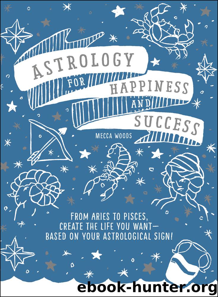 Astrology for Happiness and Success by Mecca Woods