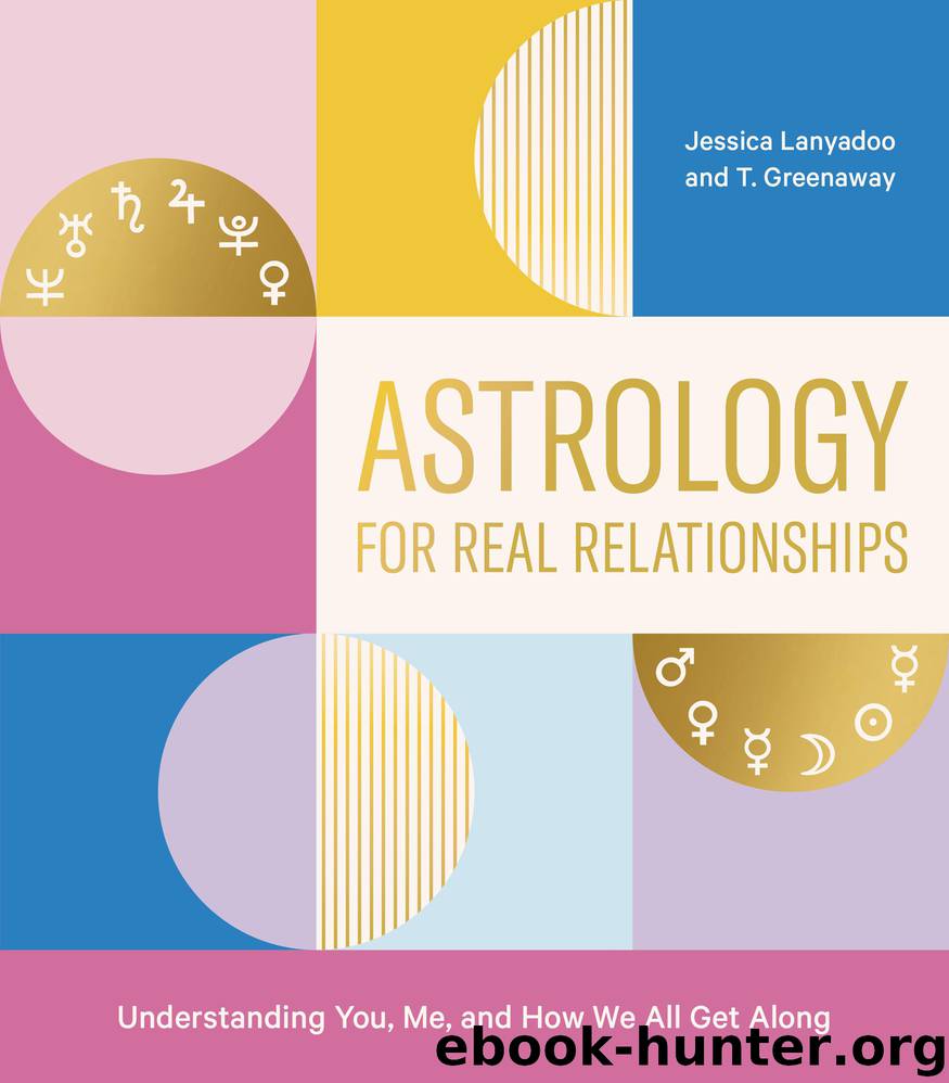 Astrology for Real Relationships by Jessica Lanyadoo & T. Greenaway