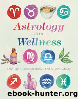 Astrology for Wellness: Star Sign Guides for Mind, Body & Spirit Vitality by Monte Farber & Amy Zerner