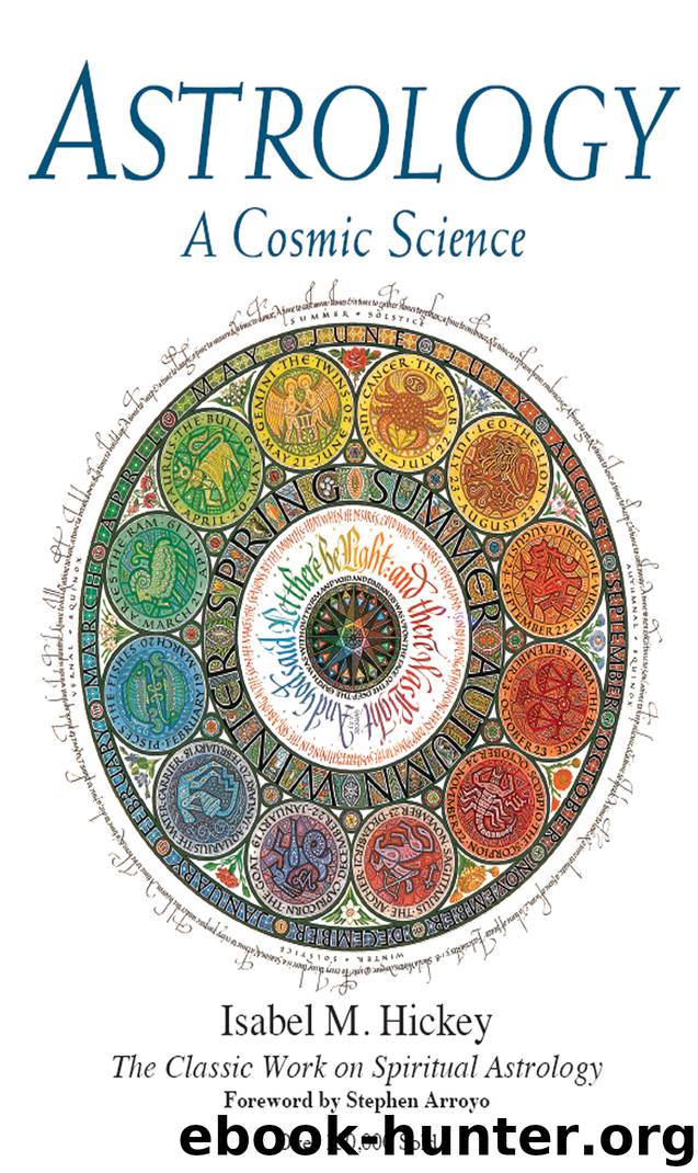 Astrology, A Cosmic Science by Isabel M. Hickey