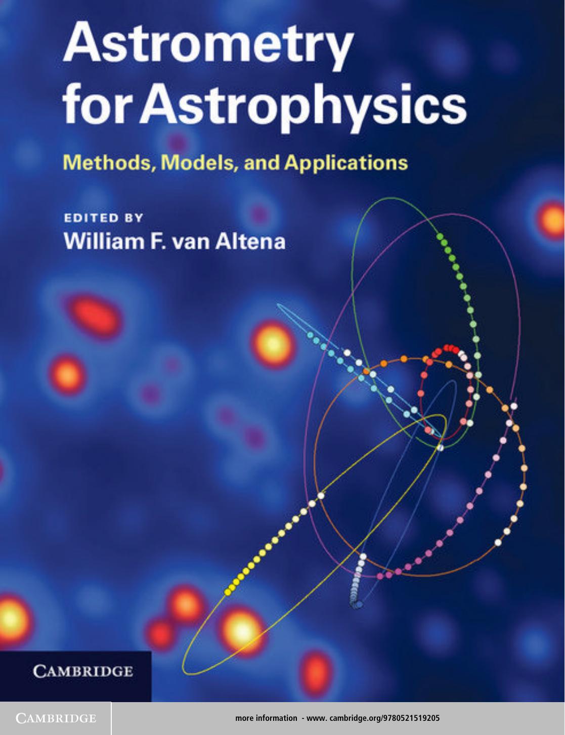 Astrometry for Astrophysics: Methods, Models, and Applications by William F. van Altena
