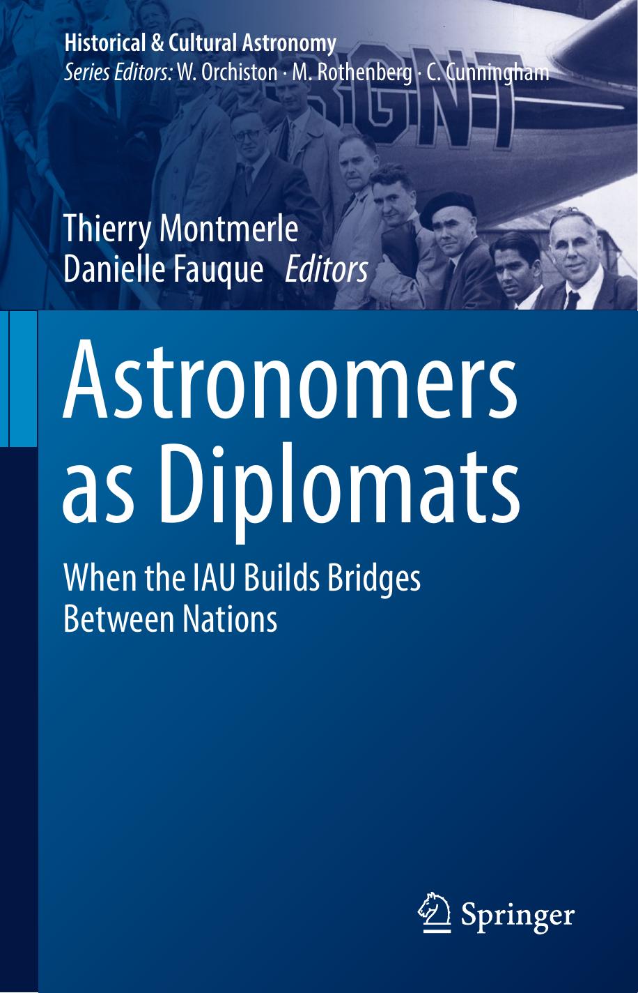 Astronomers as Diplomats: When the IAU Builds Bridges Between Nations by Thierry Montmerle Danielle Fauque