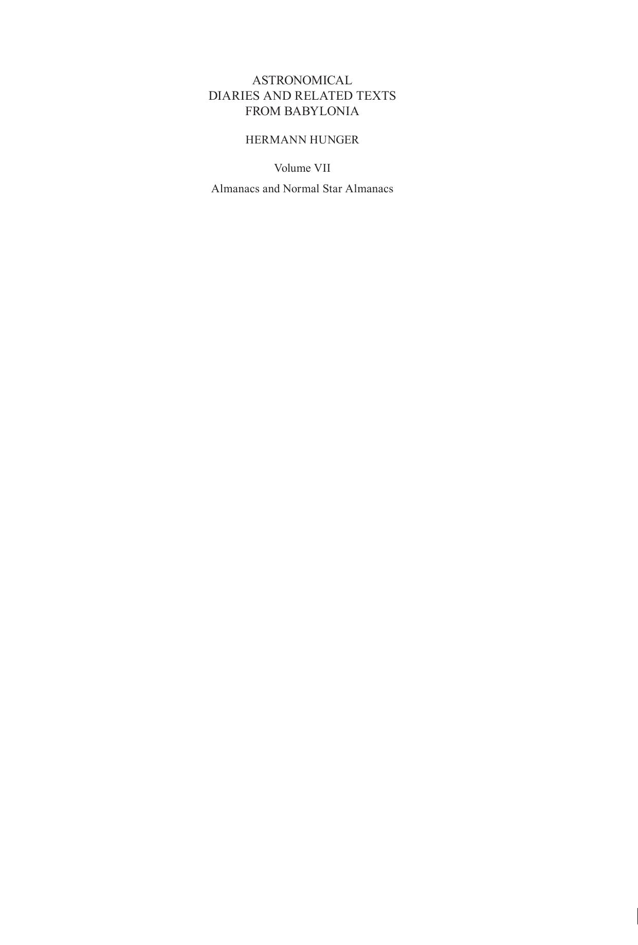 Astronomical Diaries and Related Texts from Babylonia: Volume VII. Almanacs and Normal Star Almanacs by Hermann Hunger