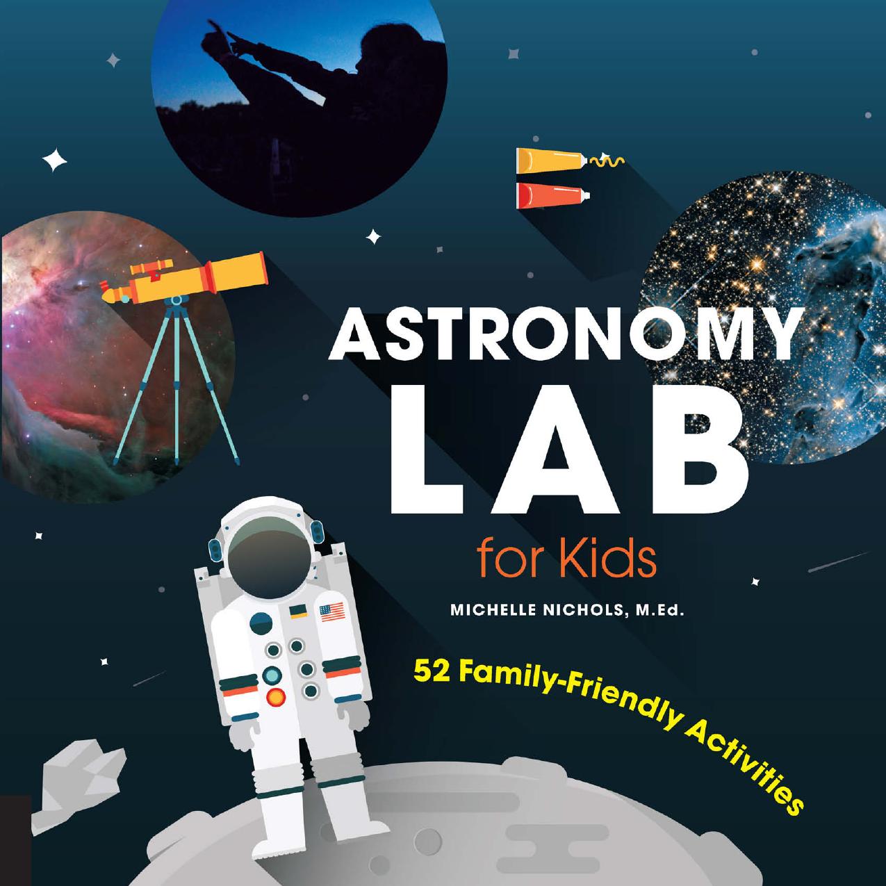 Astronomy Lab for Kids by Michelle Nichols