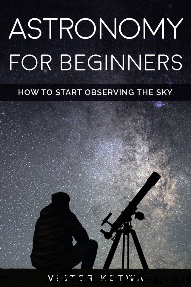 Astronomy for beginners: How to start observing the sky by Kotwa Victor