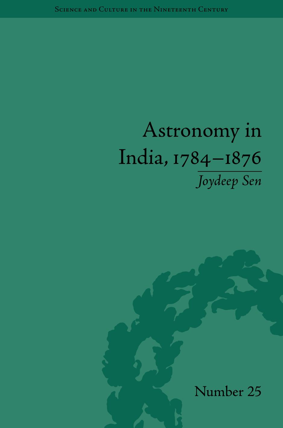 Astronomy in India, 1784-1876 by Joydeep Sen