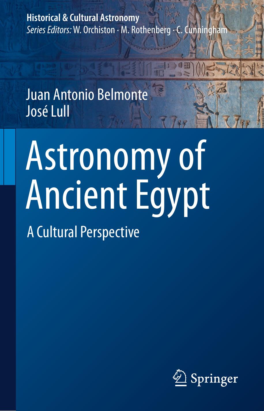 Astronomy of Ancient Egypt: A Cultural Perspective by Juan Antonio Belmonte José Lull