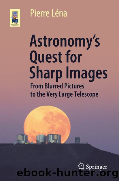Astronomy's Quest for Sharp Images by Pierre Léna