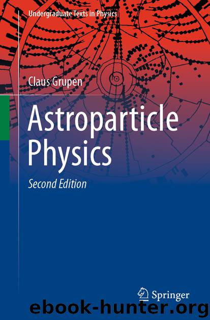Astroparticle Physics by Claus Grupen