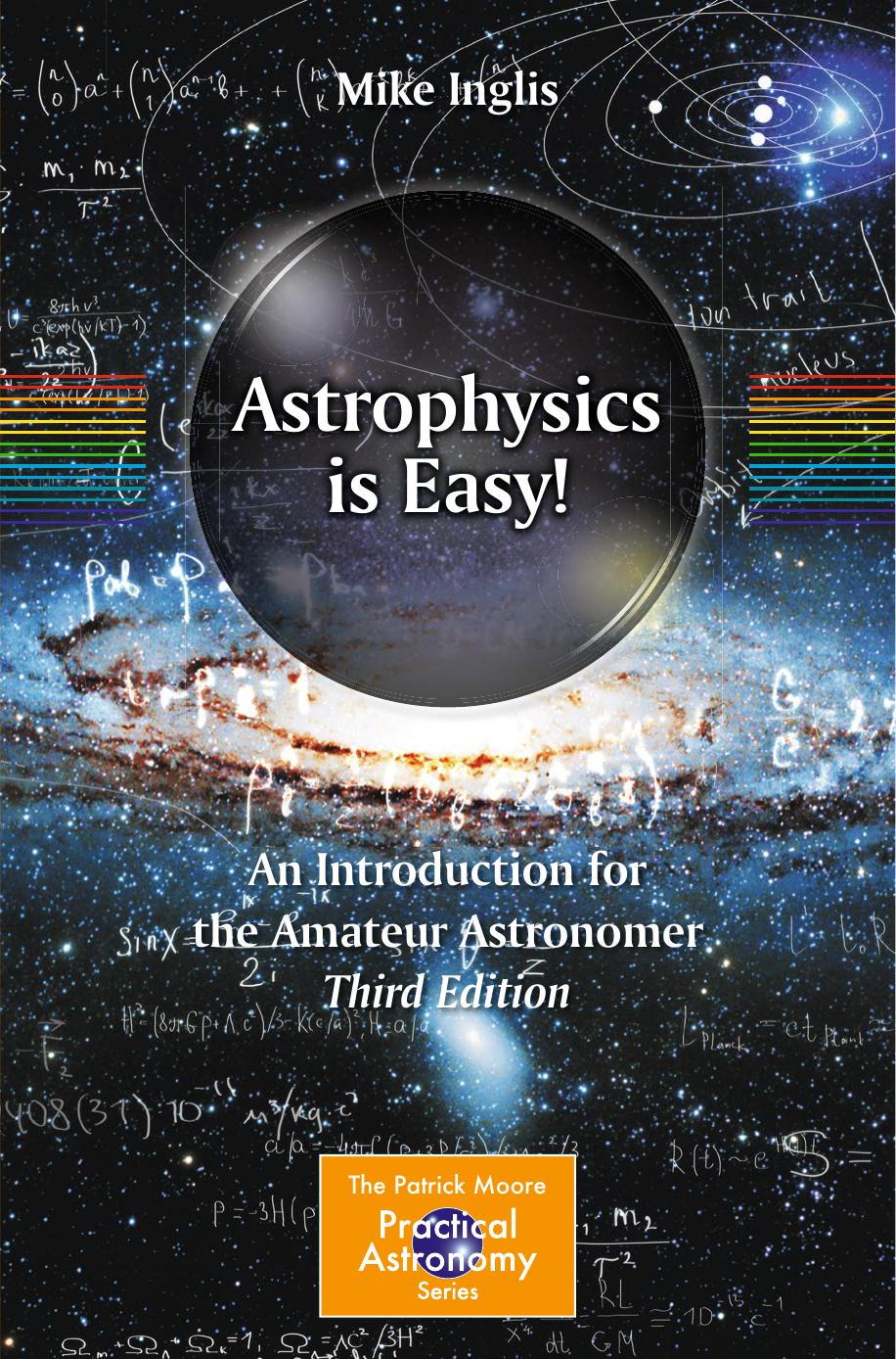 Astrophysics Is Easy! An Introduction for the Amateur Astronomer by Michael Inglis