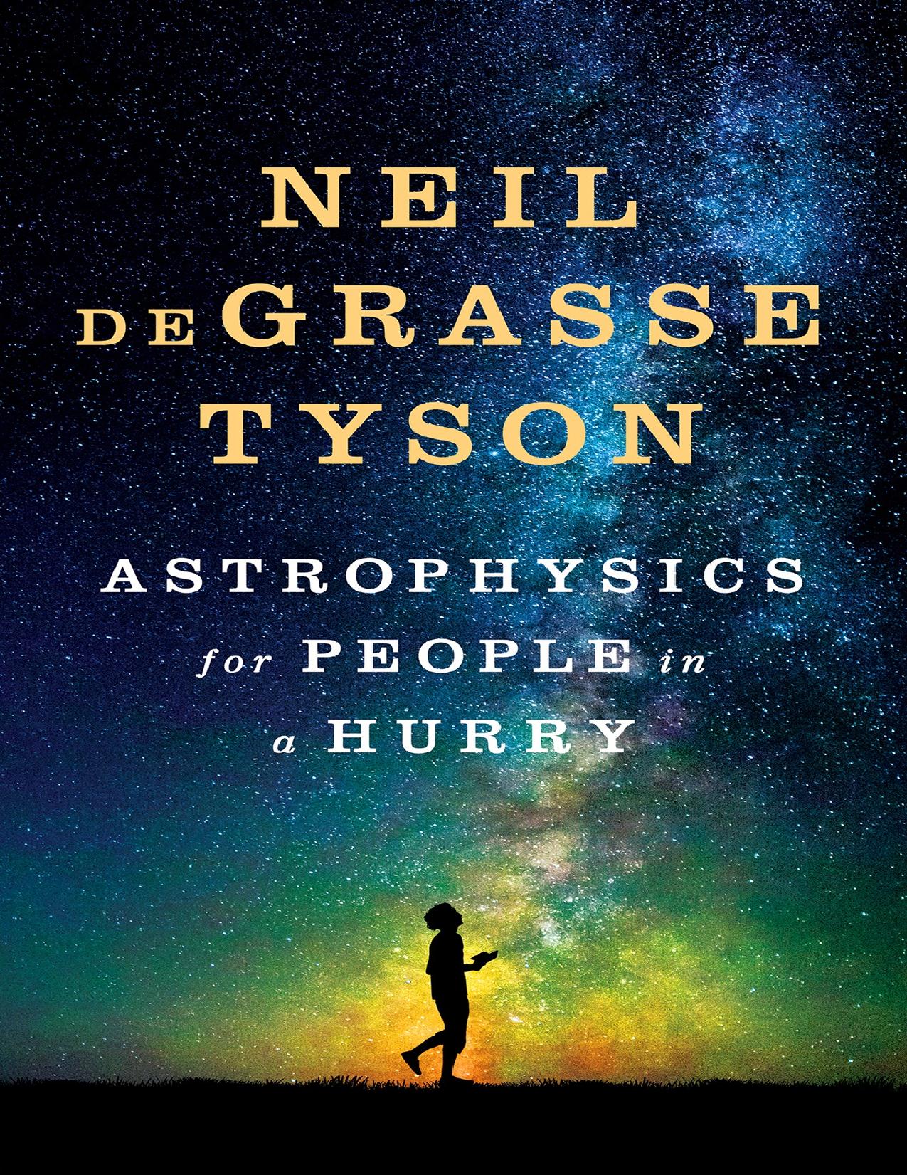 Astrophysics for People in a Hurry by Neil DeGrasse Tyson