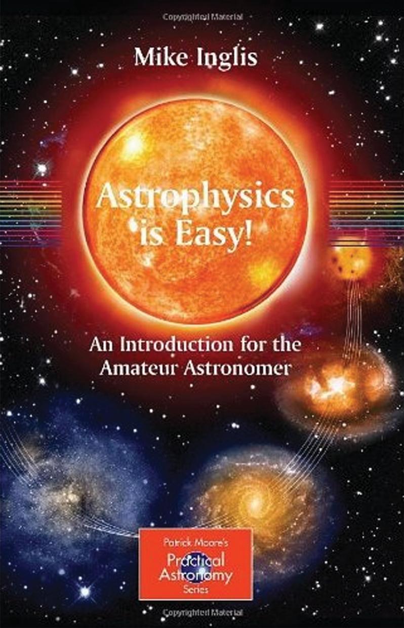 Astrophysics is Easy!: An Introduction for the Amateur Astronomer by Mike Inglis