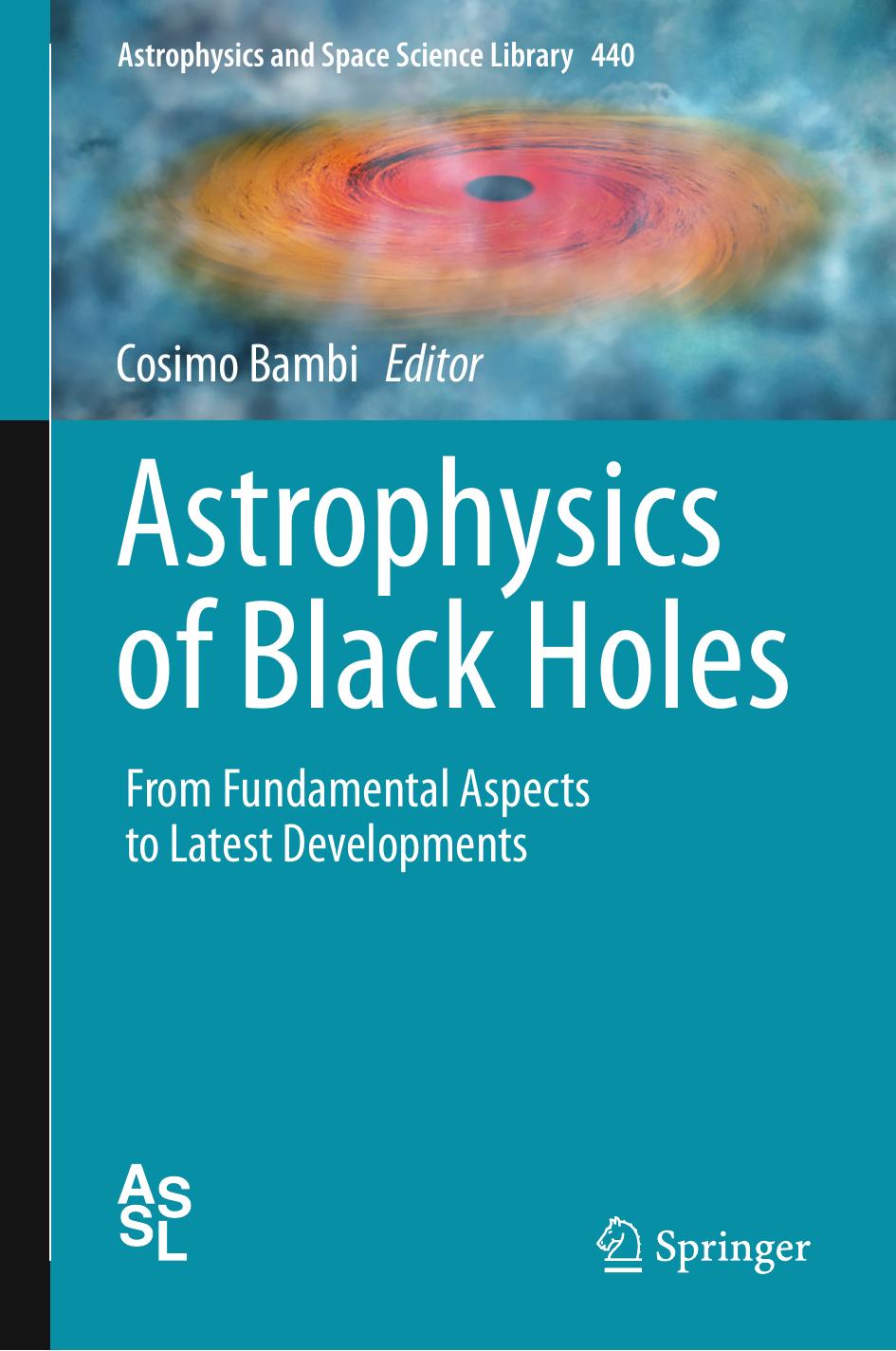 Astrophysics of Black Holes: From Fundamental Aspects to Latest Developments by Cosimo Bambi (eds.)