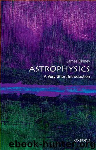 Astrophysics: A Very Short Introduction (Very Short Introductions) by Binney James