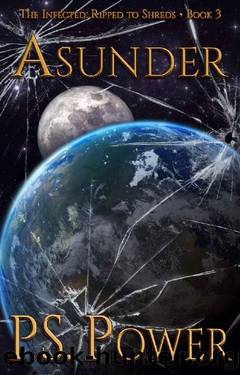 Asunder (The Infected: Ripped to Shreds Book 3) by P.S. Power
