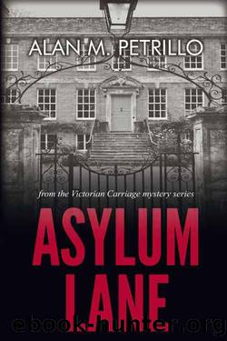Asylum Lane: from the Victorian Carriage mystery series by Alan M. Petrillo