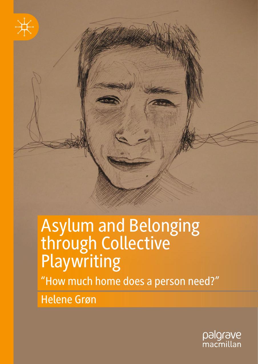 Asylum and Belonging through Collective Playwriting: "How much home does a person need?" by Helene Grøn
