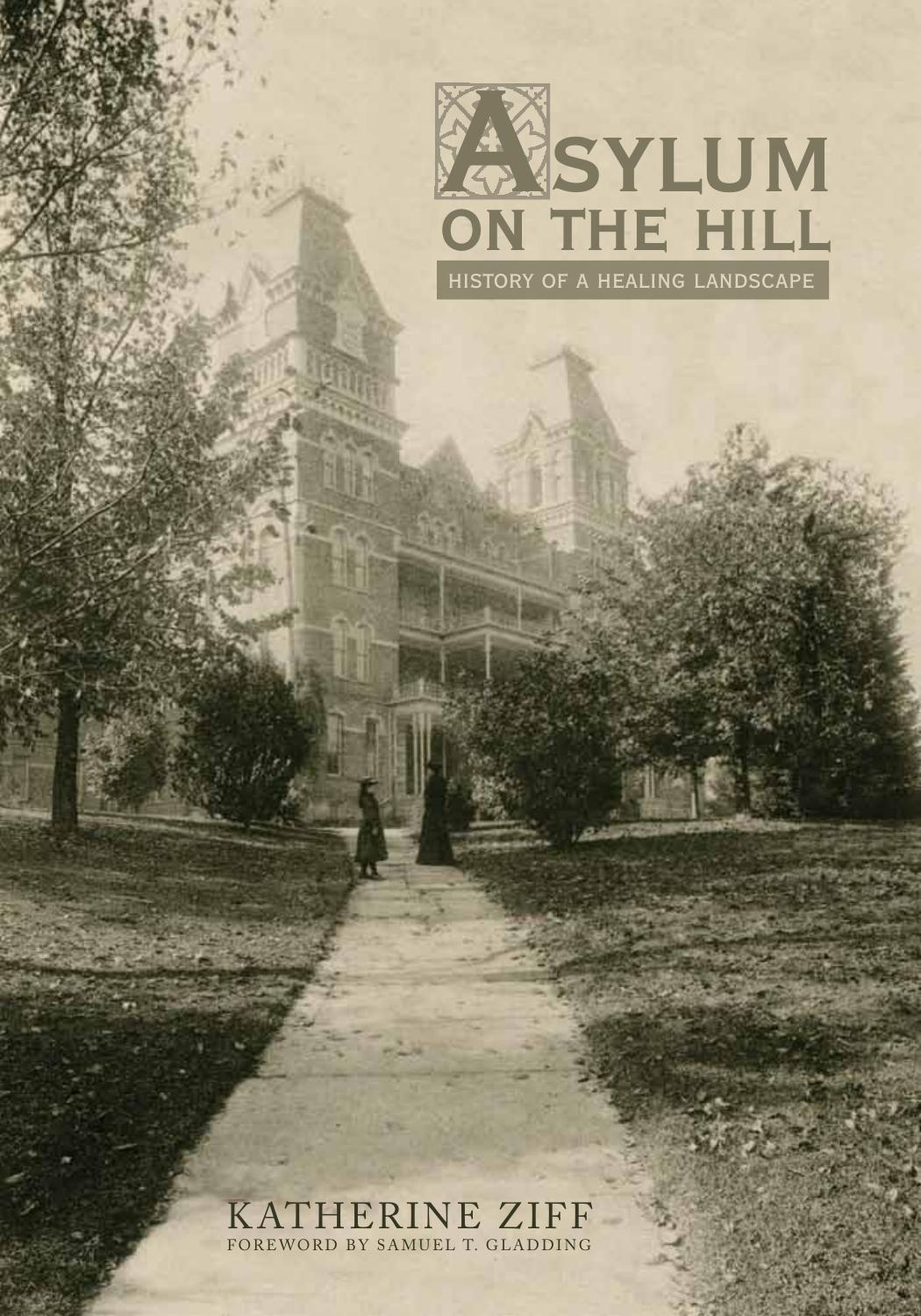 Asylum on the hill : history of a healing landscape by Katherine Ziff & Samuel T Gladding