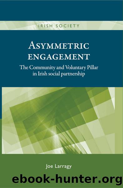 Asymmetric Engagement: The Community and Voluntary Pillar in Irish Social Partnership by Joe Larragy
