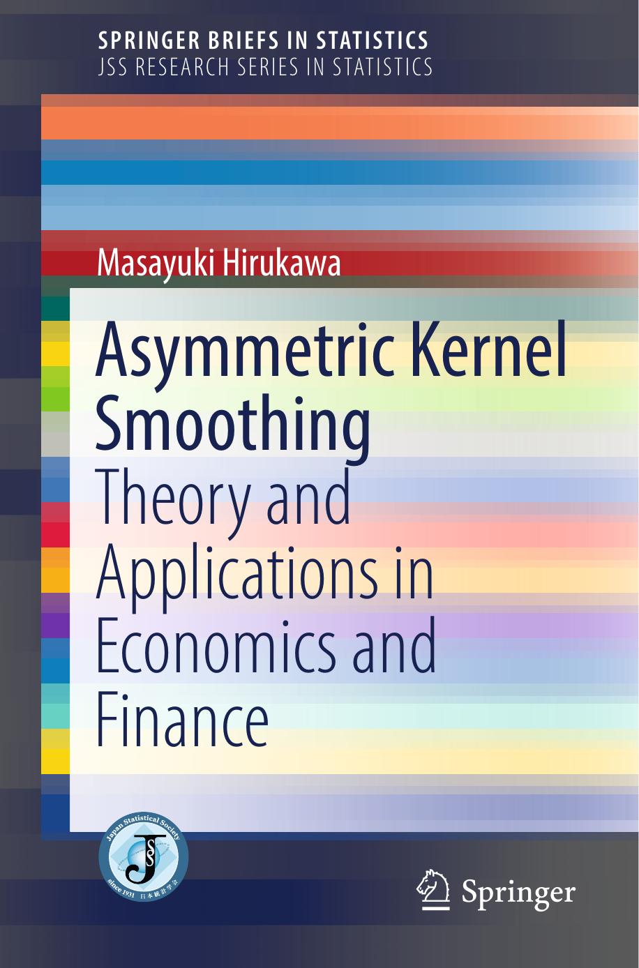 Asymmetric Kernel Smoothing by Masayuki Hirukawa