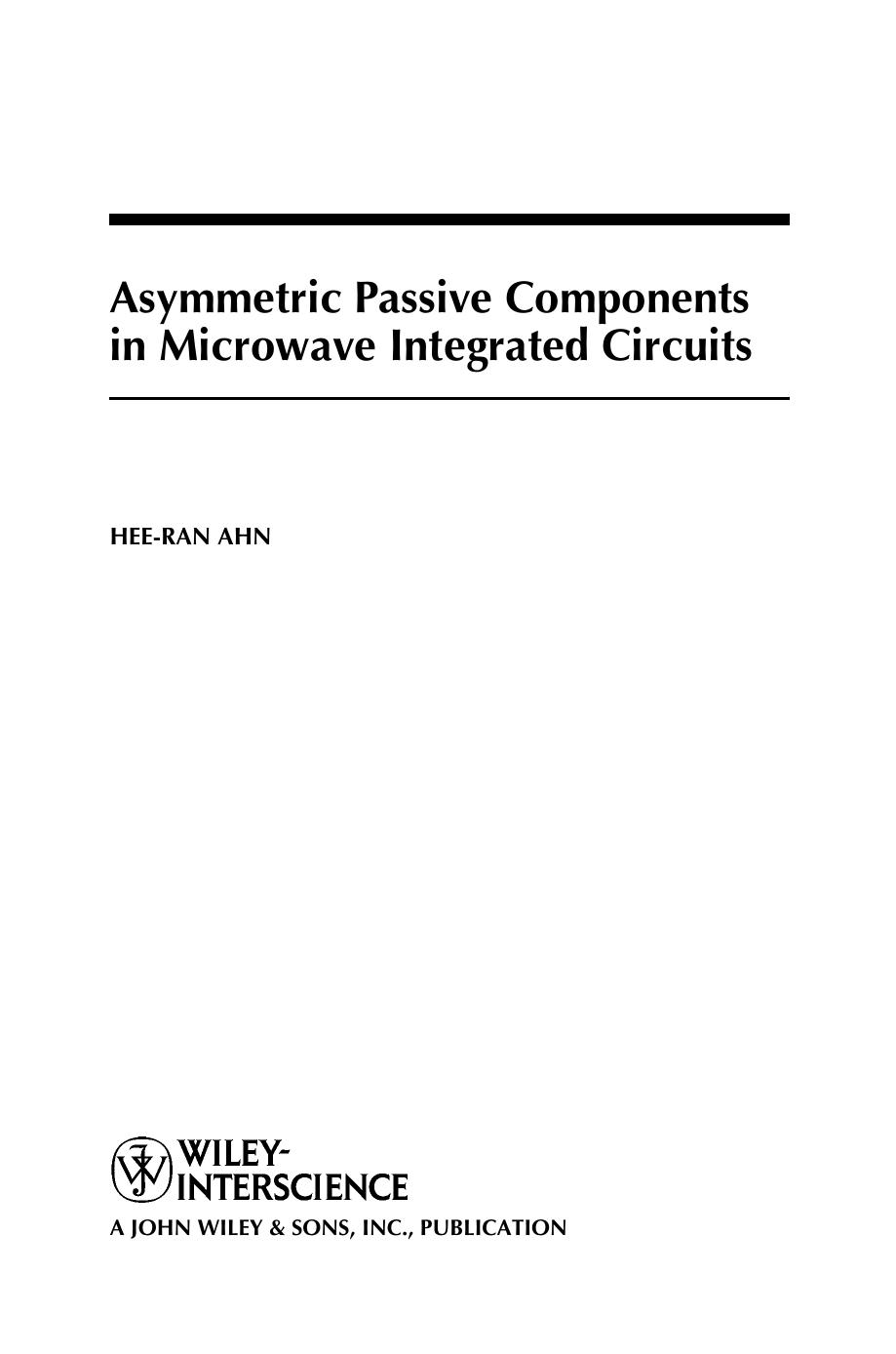 Asymmetric Passive Components in Microwave Integrated Circuits by Hee-Ran Ahn