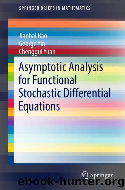 Asymptotic Analysis for Functional Stochastic Differential Equations by Jianhai Bao George Yin & Chenggui Yuan
