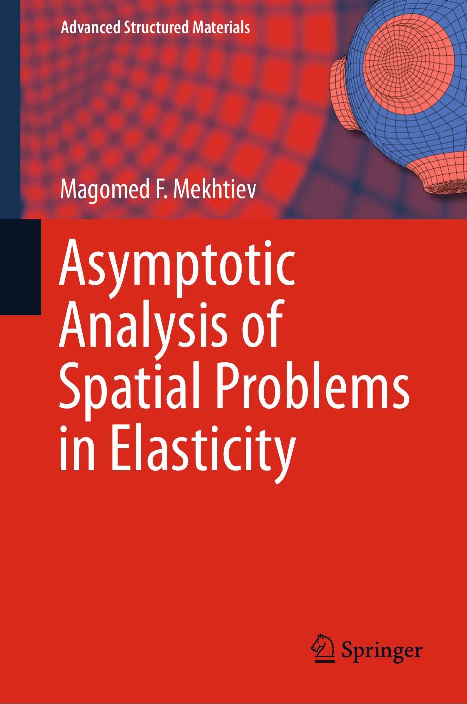 Asymptotic Analysis of Spatial Problems in Elasticity by Magomed F. Mekhtiev