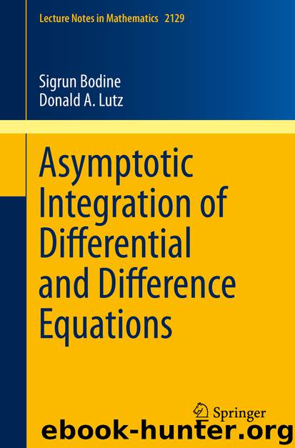 Asymptotic Integration of Differential and Difference Equations by Sigrun Bodine & Donald A. Lutz