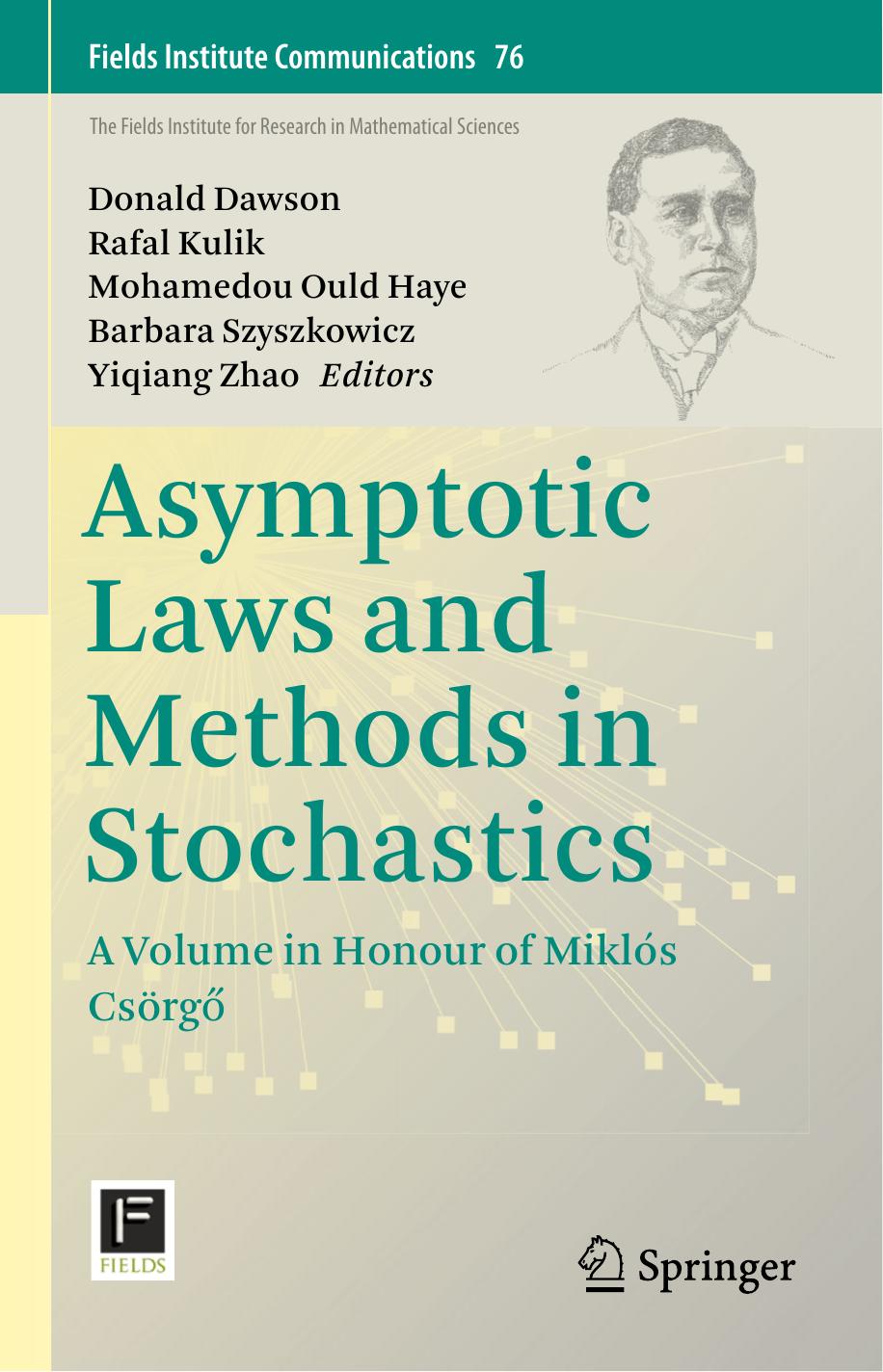 Asymptotic Laws and Methods in Stochastics: A Volume in Honour of MiklÃ³s CsÃ¶rgÅ by Donald Dawson Rafal Kulik Mohamedou Ould Haye Barbara Szyszkowicz Yiqiang Zhao (eds.)
