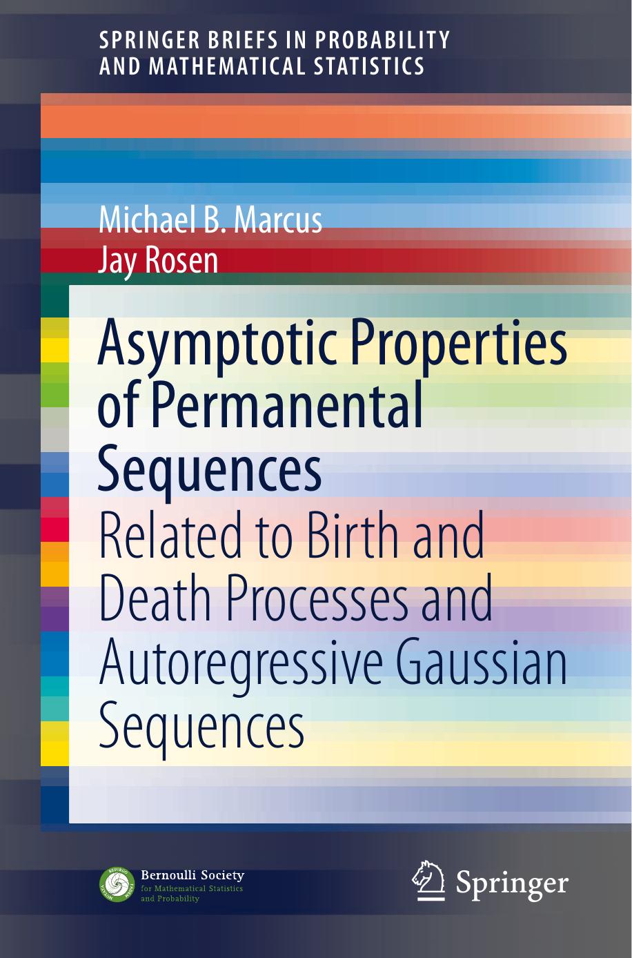 Asymptotic Properties of Permanental Sequences: Related to Birth and Death Processes and Autoregressive Gaussian Sequences by Michael B. Marcus