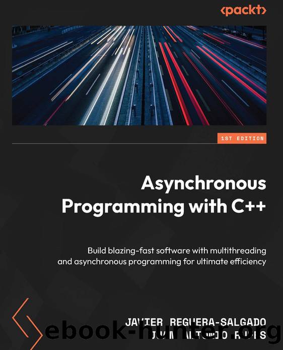Asynchronous Programming with C++ by Javier Reguera-Salgado;Juan Antonio Rufes;