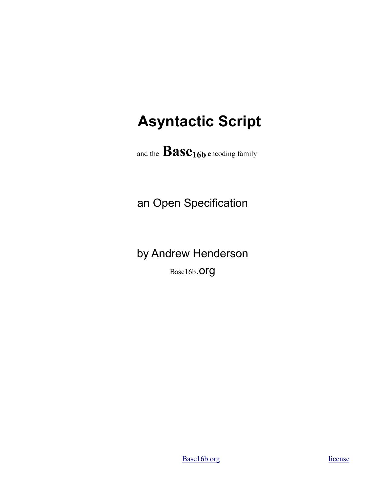 Asyntactic Script and the Base16b encoding family: an Open Specification by Andrew Henderson Base16b.org