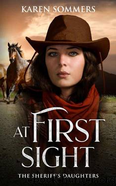 At First Sight (The Sheriff's Daughters Book 2) by Karen Sommers
