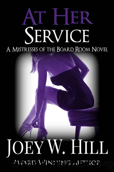 At Her Service: A Mistresses of the Board Room Novel by Joey W. Hill