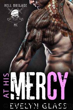 At His Mercy: Hell Brigade MC by Glass Evelyn