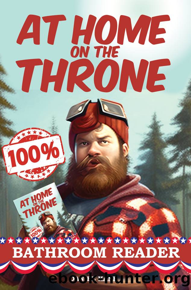 At Home On The Throne Bathroom Reader, a Trivia Book for Adults & Teens: 1,028 Funny, Engrossing, Useless & Interesting Facts About Science, History, Pop Culture & More! by Kane Daniel