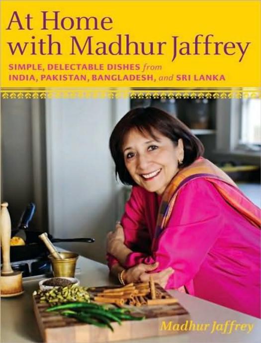 At Home With Madhur Jaffrey: Simple, Delectable Dishes From India, Pakistan, Bangladesh, and Sri Lanka by Madhur Jaffrey